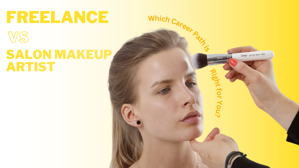 Freelance vs Salon Makeup Artist: Which Career Path is Right for You?